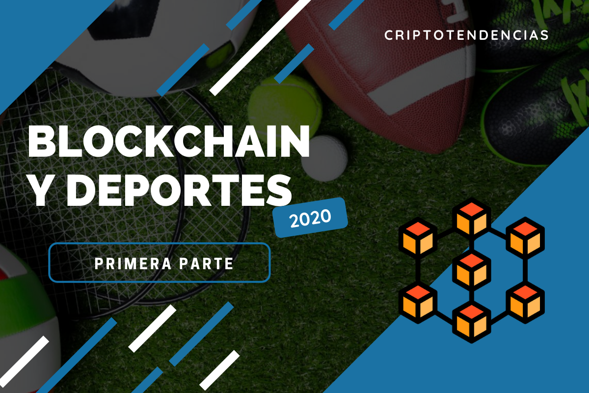 Blockchain y Deportes: una combinación en crecimiento en este inicio del 2020 - Primera parte
