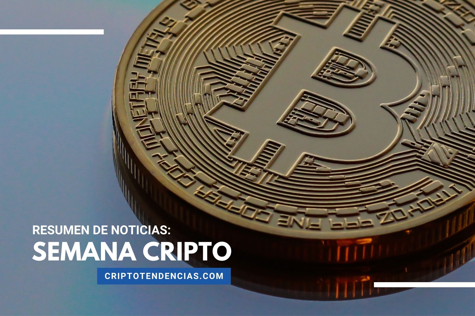 Noticias destacadas de Bitcoin y las criptomonedas durante la Semana Cripto