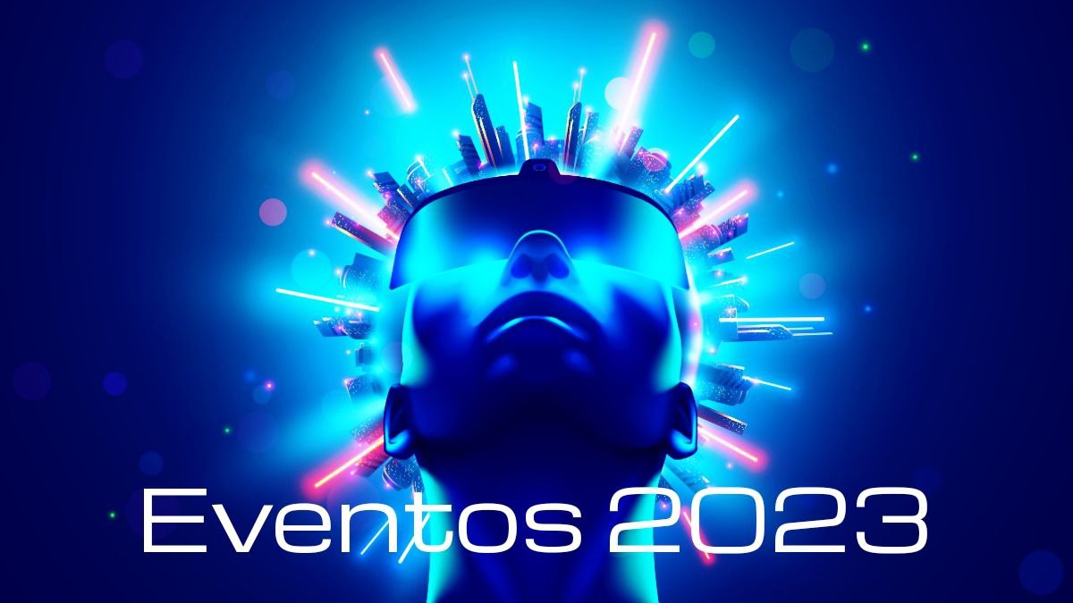 Los eventos más destacados del 2023 sobre el Metaverso, Blockchain, Web3 y NFT