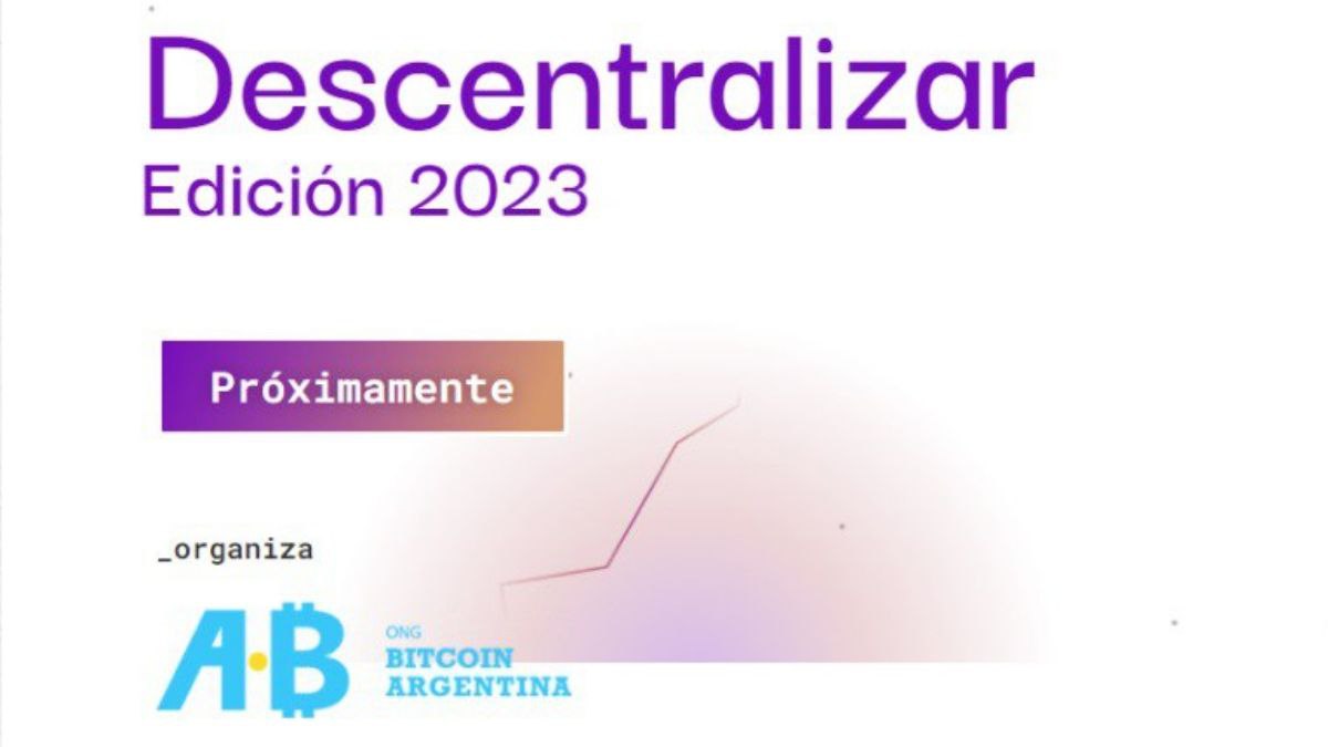 Se acerca la cuarta edición de Descentralizar. El evento clave sobre Bitcoin y la criptoeconomía en Argentina